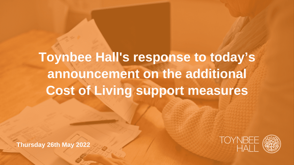 Toynbee Hall response to additional cost of living support measures